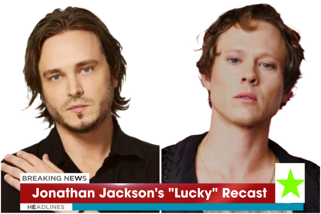 Jonathan Jackson’s Lucky Recast